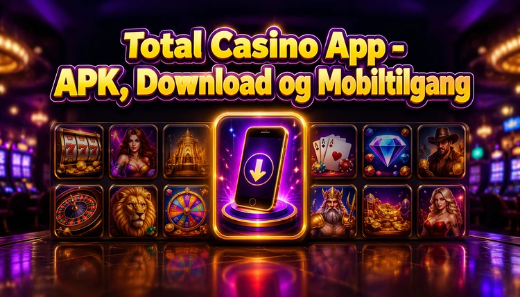 App Total Casino - APK, Download og Mobiltilgang
