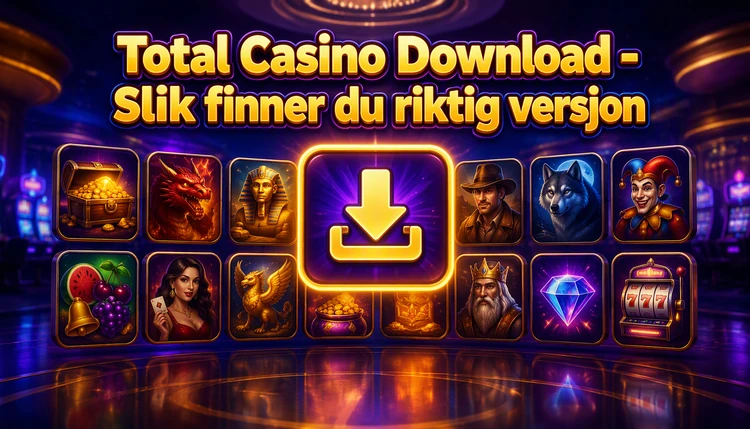 Total Casino Download - Slik finner du riktig versjon