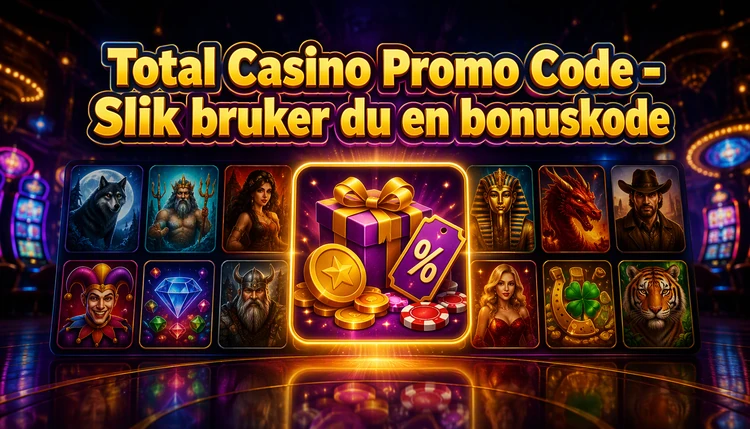 Total Casino Promo Code - Slik bruker du en bonuskode